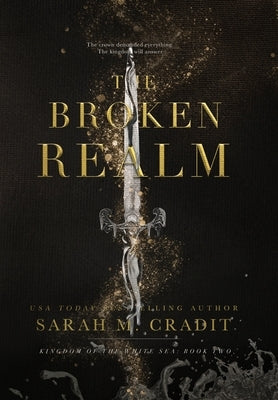 The Broken Realm: Kingdom of the White Sea Book Two by Cradit, Sarah M.