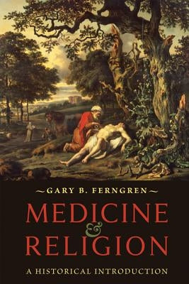 Medicine and Religion: A Historical Introduction Paperback Johns Hopkins University Press