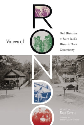 Voices of Rondo: Oral Histories of Saint Paul's Historic Black Community by Cavett, Kate