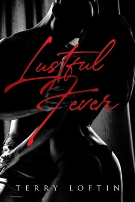 Lustful Fever by Loftin, Terry