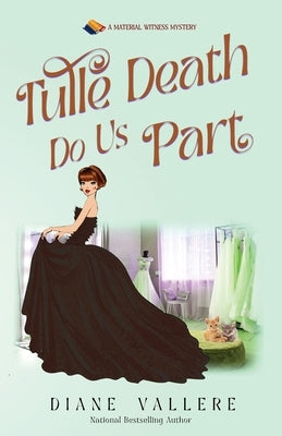 Tulle Death Do Us Part: A Material Witness Mystery Paperback Polyester Press
