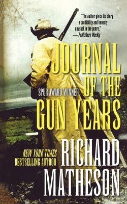 Journal of the Gun Years by Matheson, Richard