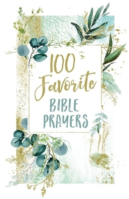100 Favorite Bible Prayers by Thomas Nelson Gift Books