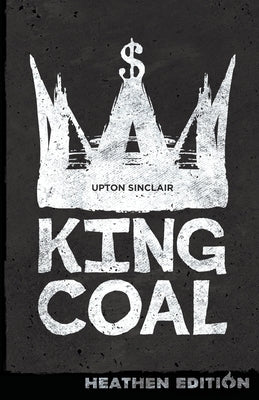 King Coal (Heathen Edition) Paperback Heathen Editions