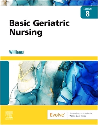 Basic Geriatric Nursing by Williams, Patricia A.