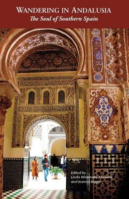 Wandering in Andalusia: The Soul of Southern Spain Paperback Wanderland Writers