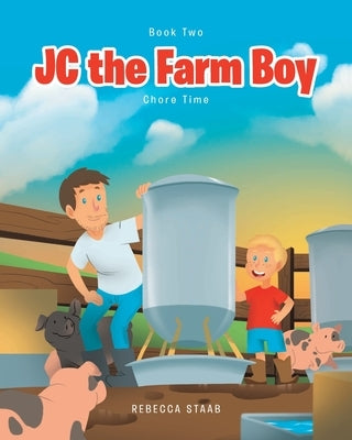 JC the Farm Boy: Chore Time: Book Two Paperback Covenant Books