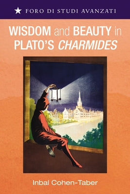 Wisdom and Beauty in Plato's Charmides Paperback Pickwick Publications
