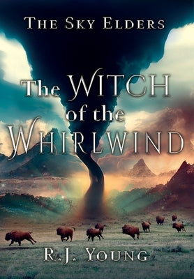 The Witch of the Whirlwind by Young, R. J.