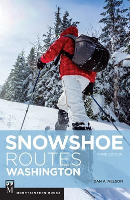 Snowshoe Routes Washington, 3rd Ed. Paperback Mountaineers Books