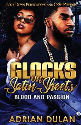 Glocks on Satin Sheets: Blood and Passion Paperback Lock Down Publications