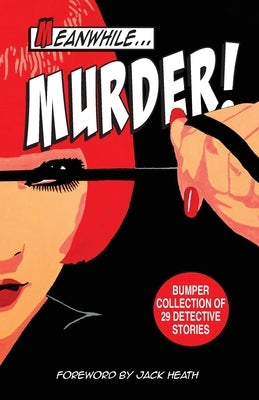 Meanwhile Murder: short stories of detective fiction Paperback Rainforest Writing Retreat