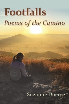 Footfalls: Poems of the Camino Paperback Shanti Arts LLC