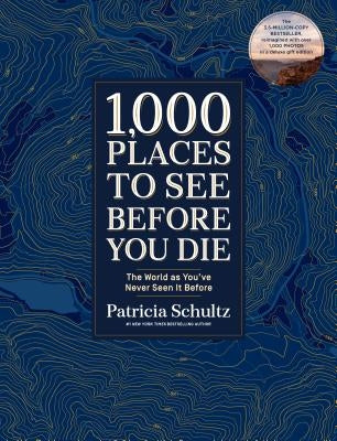 1,000 Places to See Before You Die (Deluxe Edition): The World as You've Never Seen It Before