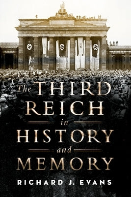 The Third Reich in History and Memory Paperback Oxford University Press, USA
