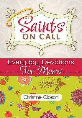 Saints on Call: Everday Devotions for Moms Paperback Liguori Publications