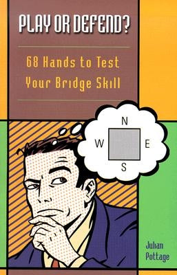 Play or Defend?: 68 Hands to Test Your Bridge Skill Paperback Master Point Press