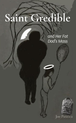 Saint Gredible and Her Fat Dad's Mass Paperback Kalabram