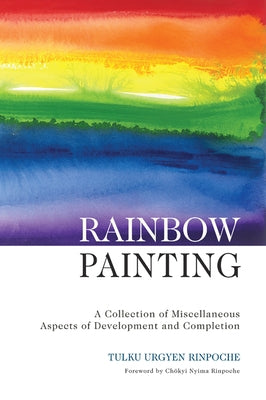 Rainbow Painting Paperback Rangjung Yeshe Publications