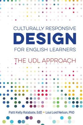 Culturally Responsive Design for English Learners: The UDL Approach Paperback Cast, Inc.