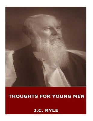 Thoughts for Young Men Paperback Createspace Independent Publishing Platform