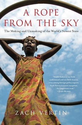 A Rope from the Sky: The Making and Unmaking of the World's Newest State Paperback Pegasus Books