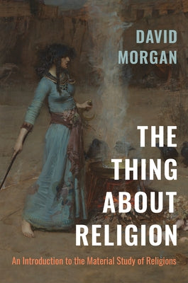 Paperback copy of "The Thing about Religion: An Introduction to the Material Study of Religions" by University of North Carolina Press.
