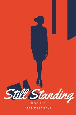 Still Standing: Book 2 by McDonald, Rose