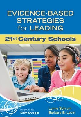 Evidence-Based Strategies for Leading 21st Century Schools Paperback Corwin Publishers