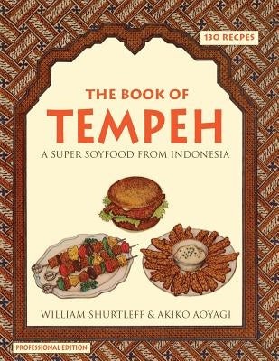 The Book of Tempeh: Professional Edition Paperback Createspace Independent Publishing Platform