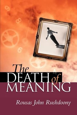 The Death of Meaning Paperback Ross House Books