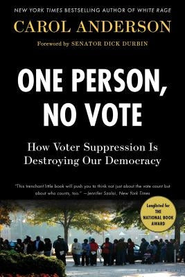 One Person, No Vote: How Voter Suppression Is Destroying Our Democracy Paperback Bloomsbury Publishing
