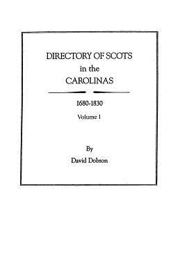 Directory of Scots in the Carolinas, Volume 1 by Dobson, David