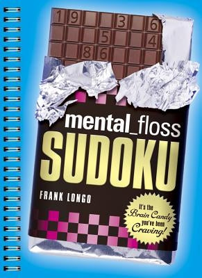 Mental_floss Sudoku: It's the Brain Candy You've Been Craving! by Longo, Frank