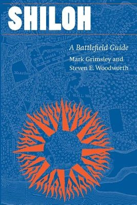 Shiloh: A Battlefield Guide by Grimsley, Mark