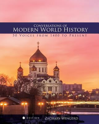 Conversations of Modern World History: 50 Voices from 1400 to the Present Paperback Cognella Academic Publishing