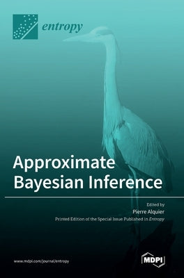 Approximate Bayesian Inference by Alquier, Pierre