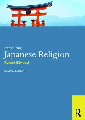 Introducing Japanese Religion by Ellwood, Robert