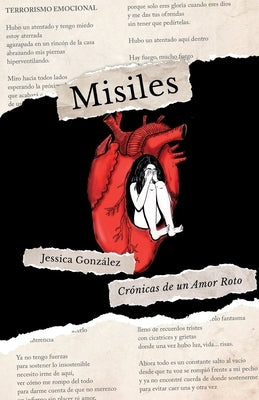 Misiles: Crónicas de un Amor Roto by González, Jessica