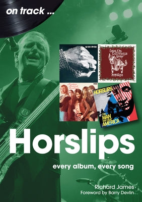 Horslips: Every Album, Every Song by James, Richard