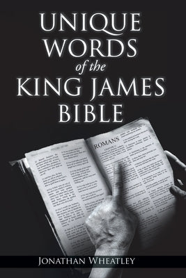 Unique Words of the King James Bible Paperback Christian Faith Publishing, Inc