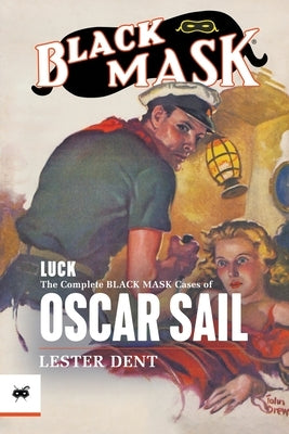 Luck: The Complete Black Mask Cases of Oscar Sail Black Mask