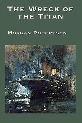 The Wreck of the Titan Paperback Wilder Publications