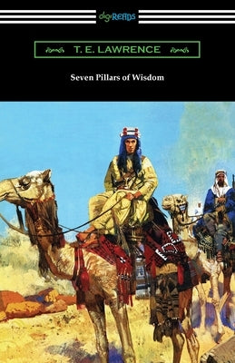 Seven Pillars of Wisdom by Lawrence, T. E.