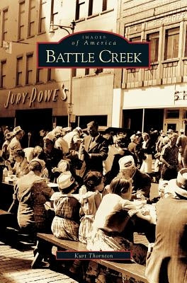 Battle Creek by Thornton, Kurt