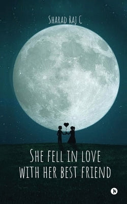 She fell in love with her best friend Paperback Notion Press Media Pvt Ltd
