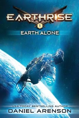 Earth Alone: Earthrise Book 1 Paperback Createspace Independent Publishing Platform