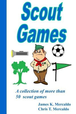 Scout Games: A collection of more than 50 scout games Paperback Createspace Independent Publishing Platform