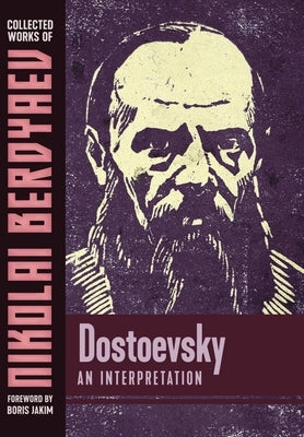 Dostoevsky: An Interpretation by Berdyaev, Nikolai