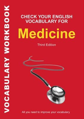 Check Your English Vocabulary for Medicine: All you need to improve your vocabulary by Bloomsbury Publishing